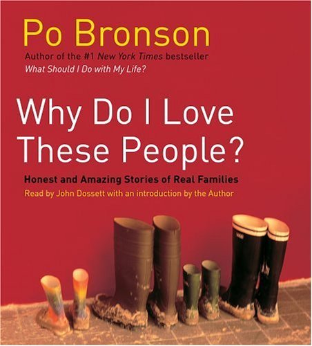 Dossett, John Bronson,  Po/Why Do I Love These People?: Honest And Amazing St